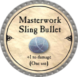 Masterwork Sling Bullet