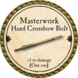 Masterwork Hand Crossbow Bolt