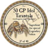 (37 of 40) 50 GP Idol Tarantula